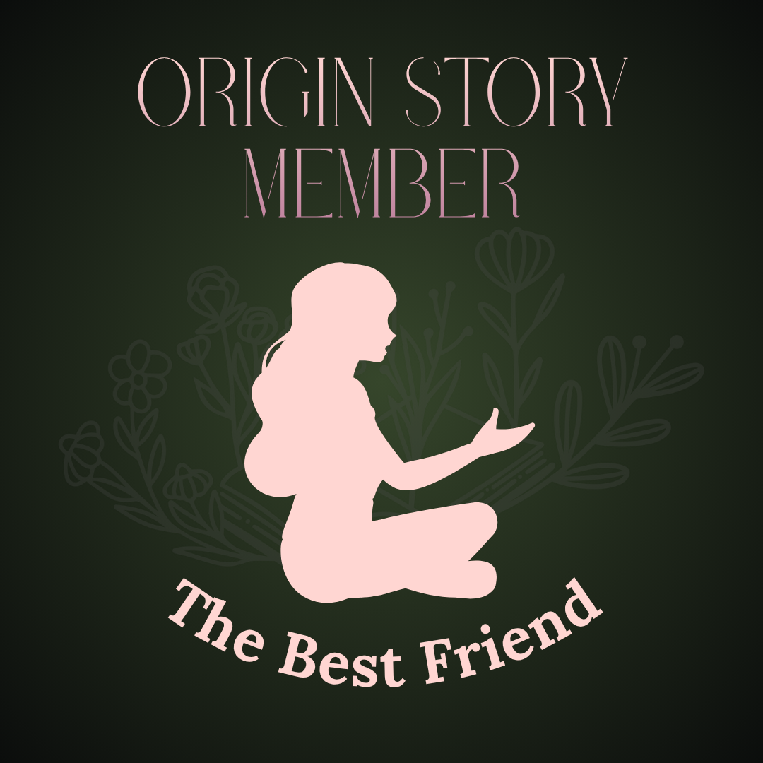 Origin Story Membership: The Best Friend